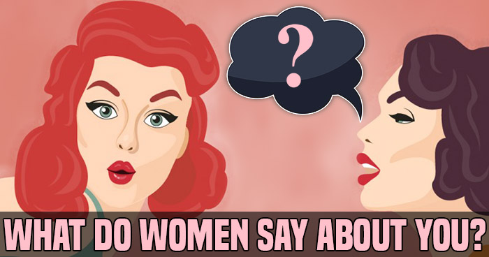 what-do-women-say-about-you-quiz
